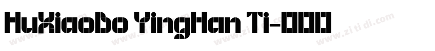 HuXiaoBo YingHan Ti字体转换